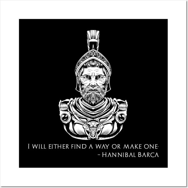 I Will Either Find A Way Or Make One - Hannibal Barca Quote Wall Art by Styr Designs